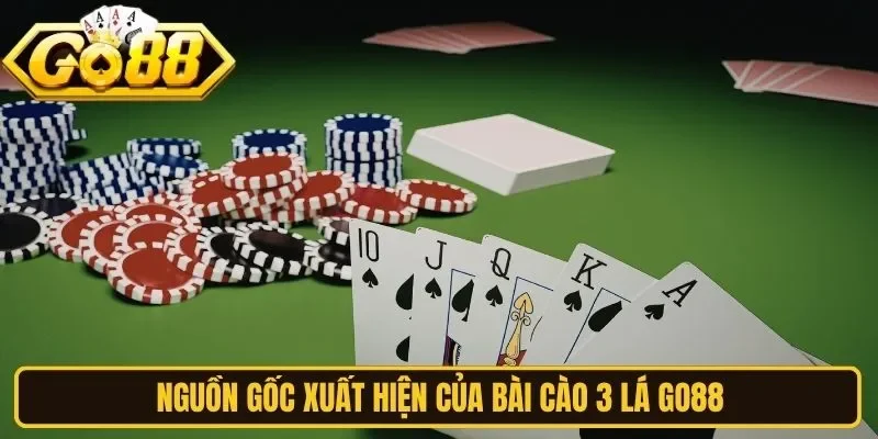 Nguồn gốc xuất hiện của bài cào 3 lá Go88