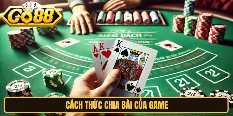 Cách thức chia bài của game