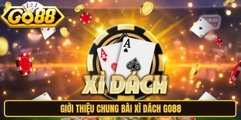 Giới thiệu chung bài xì dách Go88