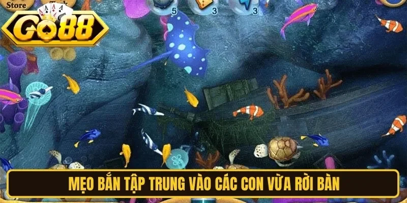 Mẹo bắn tập trung vào các con vừa rời bàn