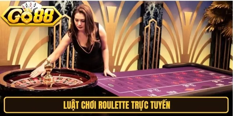 Luật chơi Roulette trực tuyến cho các tân thủ