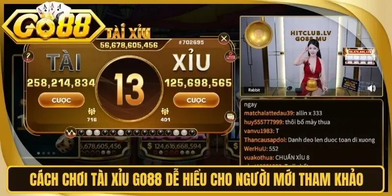 Cách Chơi Tài Xỉu Go88 Dễ Hiểu Cho Người Mới Tham Khảo