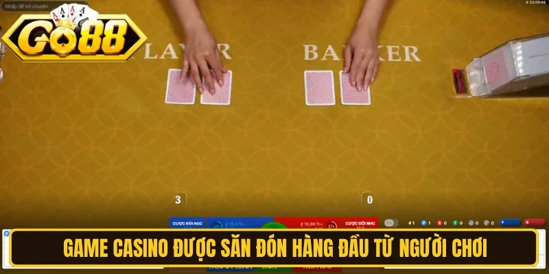 Game casino được săn đón hàng đầu từ người chơi