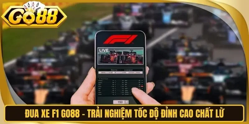 Đua xe F1 Go88 - Trải Nghiệm Tốc Độ Đỉnh Cao Chất Lừ
