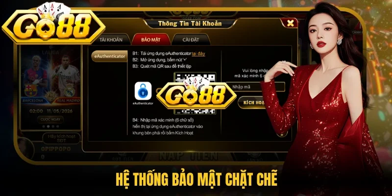 Hệ thống bảo mật chặt chẽ