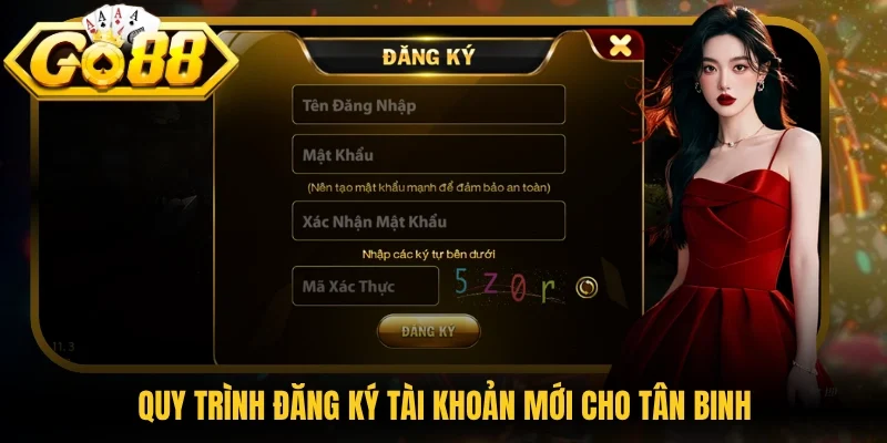 Quy trình đăng ký tài khoản mới cho tân binh
