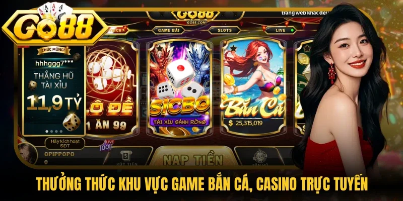 Thưởng thức khu vực game bắn cá, casino trực tuyến