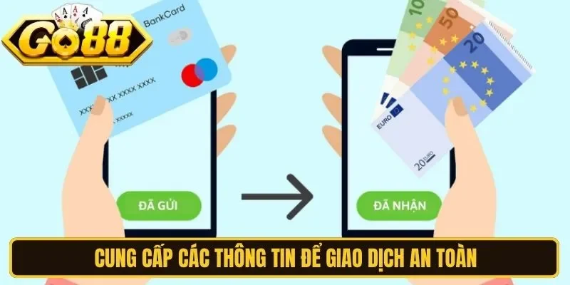 Cung cấp các thông tin để giao dịch an toàn