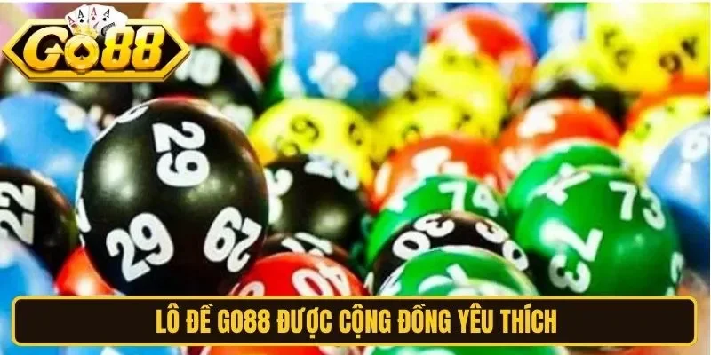 Lô đề Go88 được cộng đồng yêu thích