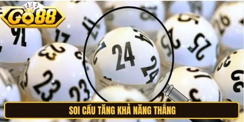 Soi cầu tăng khả năng thắng