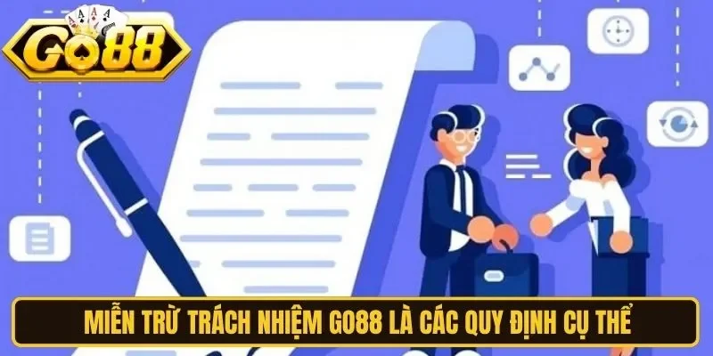 Miễn trừ trách nhiệm Go88 là các quy định cụ thể