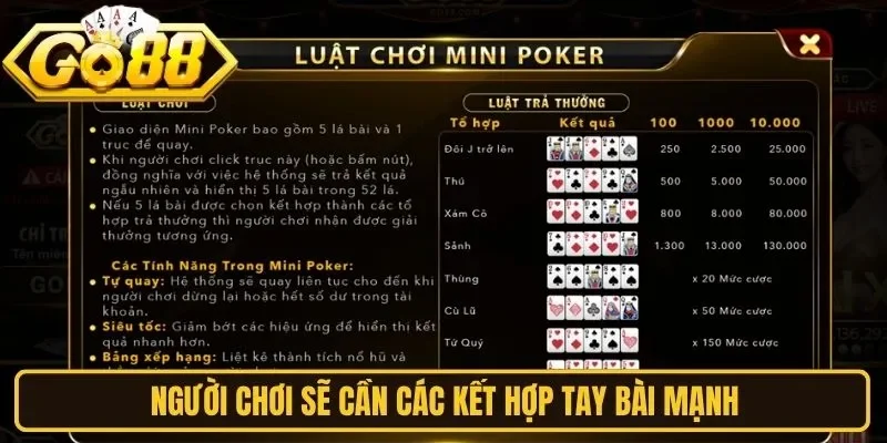 Người chơi sẽ cần các kết hợp tay bài mạnh