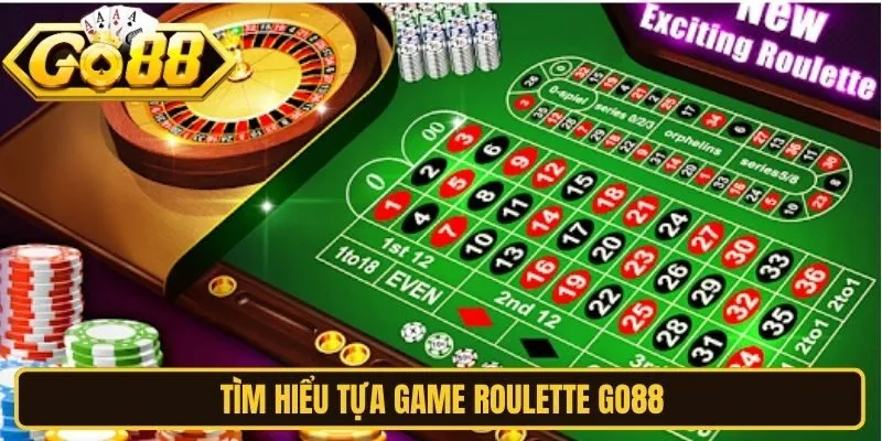 Tìm hiểu tựa game Roulette Go88 là như thế nào