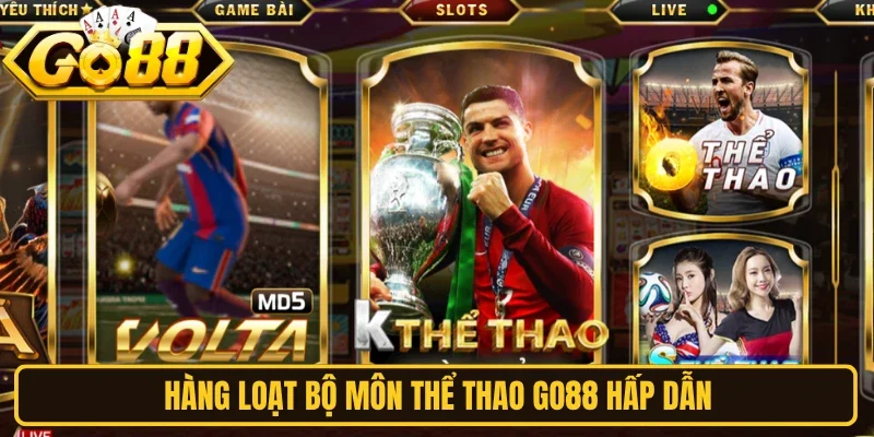Hàng loạt bộ môn thể thao Go88 hấp dẫn