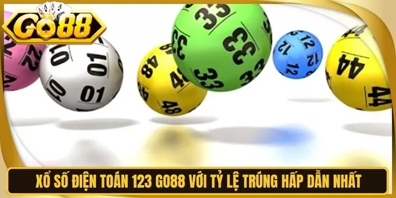 Xổ Số Điện Toán 123 Go88 Với Tỷ Lệ Trúng Hấp Dẫn Nhất
