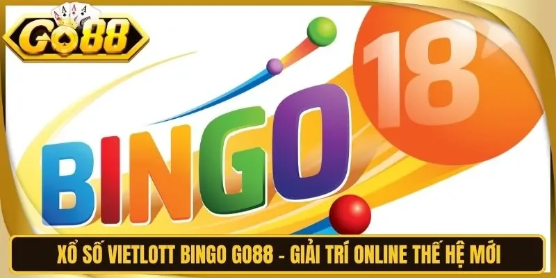 Xổ Số Vietlott Bingo Go88 - Giải Trí Online Thế Hệ Mới